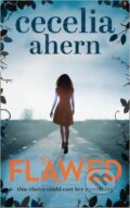 Flawed - Cecelia Ahern, Feiwel and Friends, 2016