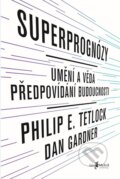 Superprognózy - Philip E. Tetlock, Dan Gardner, 2016