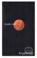 Kniha: Divadlo skrat - kryptotyp (Kalligram). Kalligram, 2015