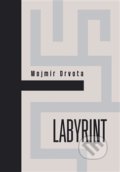 Labyrint - Mojmír Drvota, Dybbuk, 2015
