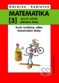 Matematika 3 pro 8. ročník základní školy - Oldřich Odvárko, Jiří Kadleček, Spoločnosť Prometheus, 2012