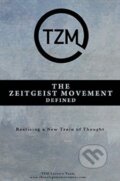 Kniha: The Zeitgeist Movement Defined (Createspace)