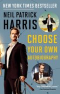 Choose Your Own Autobiography - Neil Patrick Harris, Three Rivers Press, 2015