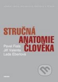 Stručná anatomie člověka - Pavel Fiala,  Jiří Valenta, Univerzita Karlova v Praze, 2015