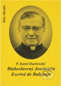 Kniha: Blahoslavený Josemaría Escrivá de Balaguer 1902-1975 (Karel Dachovský). , 2002