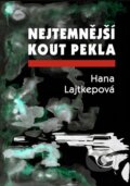 Kniha: Nejtemnější kout pekla (Hana Lajtkepová). ArtKrist, 2023