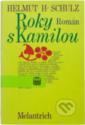 Kniha: Roky s Kamilou (Helmut H. Schulz). Melantrich, 1976
