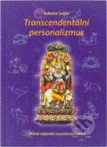 Kniha: Transcendentální personalizmus : védské odpovědi na postavení lidstva (Suhotra). Vidyagati das, 2010