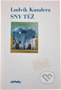 Kniha: Sny též : poezie 1989-1995 (Ludvík Kundera). Atlantis, 1995