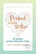 Kniha: Prebuď moje srdce (Emily Wilson Hussem). Christian Project Support, 2023