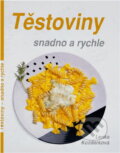 Kniha: Těstoviny : snadno a rychle (Lenka Kozderková). , 1992