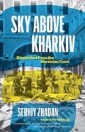 Kniha: Sky Above Kharkiv (Serhiy Zhadan). Yale University Press, 2023