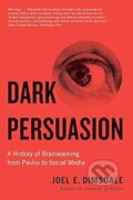 Dark Persuasion - Joel E. Dimsdale, Yale University Press, 2023