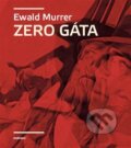 Zero Gáta - Ewald Murrer, Malvern, 2023