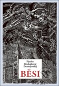 Běsi - Fiodor Michajlovič Dostojevskij, Michail Gavričkov (Ilustrátor), Rybka Publishers, 2023