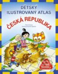 Dětský ilustrovaný atlas - Česká republika - Petra Pláničková, Antonín Šplíchal (ilustrácie), Nakladatelství Fragment, 2013