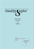 Politika života a smrti - Timothy Snyder, OPS, 2015