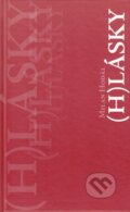 Kniha: (H)lásky (Milan Hodál). Garamond, 2015