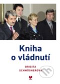 Kniha o vládnutí - Brigita Schmögnerová, VEDA, 2016