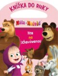 Kniha: Máša a medvěd - Hra na schovávanou (Egmont ČR). Egmont ČR, 2016