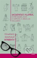 Kniha: Skúsenosti hlupáka, ktorý našiel kľúč k úspechu a zbavil sa okuliarov (Mirzakarim Norbekov), 2016 Kniha: Skúsenosti hlupáka, ktorý našiel kľúč k úspechu a zbavil sa okuliarov (Mirzakarim Norbekov), 2016