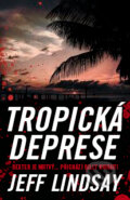 Tropická deprese - Jeff Lindsay, BB/art, 2016