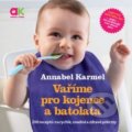 Vaříme pro kojence a batolata - Annabel Karmel, 2016