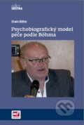 Kniha: Psychobiografický model péče podle Böhma (Erwin Böhm). Mladá fronta, 2016