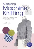 Mastering Machine Knitting - Lucia Consiglia Tarantino, Hoaki, 2023