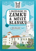 Kniha: S pastelkami po zámku a městě Blansku (Eva Chupíková). , 2019