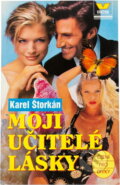 Kniha: Moji učitelé lásky (Karel Štorkán). Víkend, 1997