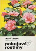 Kniha: Pokojové rostliny (Karel Hieke). , 1987