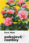 Kniha: Pokojové rostliny (Karel Hieke). , 1986