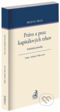 Právo a prax kapitálových trhov - Martin Vojtko, C. H. Beck, 2023