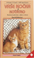 Kniha: Vaše kočka a koťátko : ilustrovaná příručka o výběru a chovu (David Alderton). Slovart, 1992