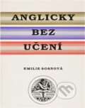 Kniha: Anglicky bez učení (Emilie Sosnová). , 1991