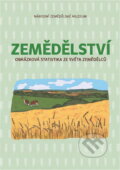 Kniha: Zemědělství : obrázková statistika ze světa zemědělců (Lenka Kalová). , 2018