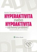 Hyperaktivita nebo hypoaktivita - výchovný problém? - Markéta Švamberk Šauerová, Wolters Kluwer (Iura Edition), 2016