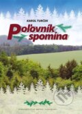 Poľovník spomína - Karol Turček, Matica slovenská, 2016