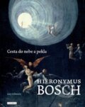 Hieronymus Bosch: Cesta do nebe a pekla - Gary Schwartz, Universum, 2016