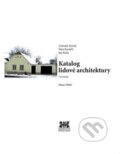 Kniha: Katalog lidové architektury (Antonín Kurial, Jan Kuča a Věra Kovářů). Barrister & Principal, 2015