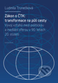 Kniha: Zákon o ČTK: transformace na půli cesty (Ludmila Trunečková)