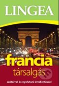 Kniha: Francia társalgás (Lingea). Lingea, 2013