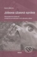 Kniha: Jóbova úžasná správa (Henry Morris). Misijná spoločnosť evanjelia Ježiša Krista, 2007