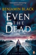 Even the Dead - Benjamin Black, Penguin Books, 2016