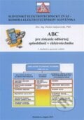 ABC pre získanie odbornej spôsobilosti v elektrotechnike - Dionýz Gašparovský, Slovenský elektrotechnický zväz, 2015
