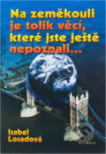 Kniha: Na zeměkouli je tolik věcí, které jste ještě nepoznali- (Isabel Losada). , 2002
