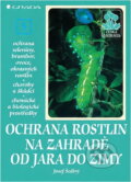 Kniha: Ochrana rostlin na zahradě od jara do zimy (Josef Šedivý). , 1997