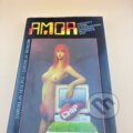 Kniha: AMOR : Počítačový systém k automatickému generování milostných scén (Jaroslav Benedík, Jaroslav Malina a Pavel Kremláček). , 1993