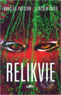 Kniha: Relikvie (Douglas J. Preston a Lincoln Child). Alpress, 1999